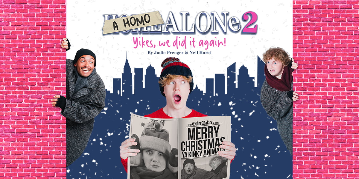 A Homo Alone 2: Yikes We Did It Again! tickets