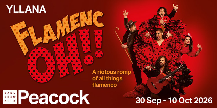 Flamenc Oh!! Sadlers Wells London Tickets