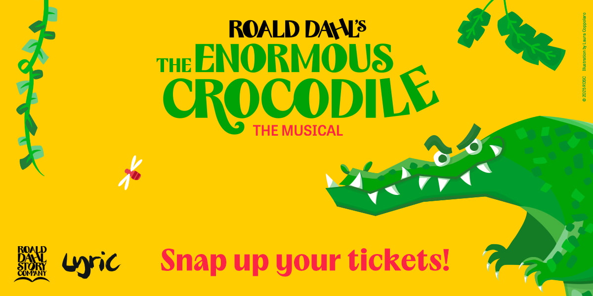 The artwork for Roald Dahl's The Enormous Crocodile The Musical at the Lyric Theatre. A yellow background with a cartoon image of a green crocodile with sharp teeth and a wonky menacing smile.