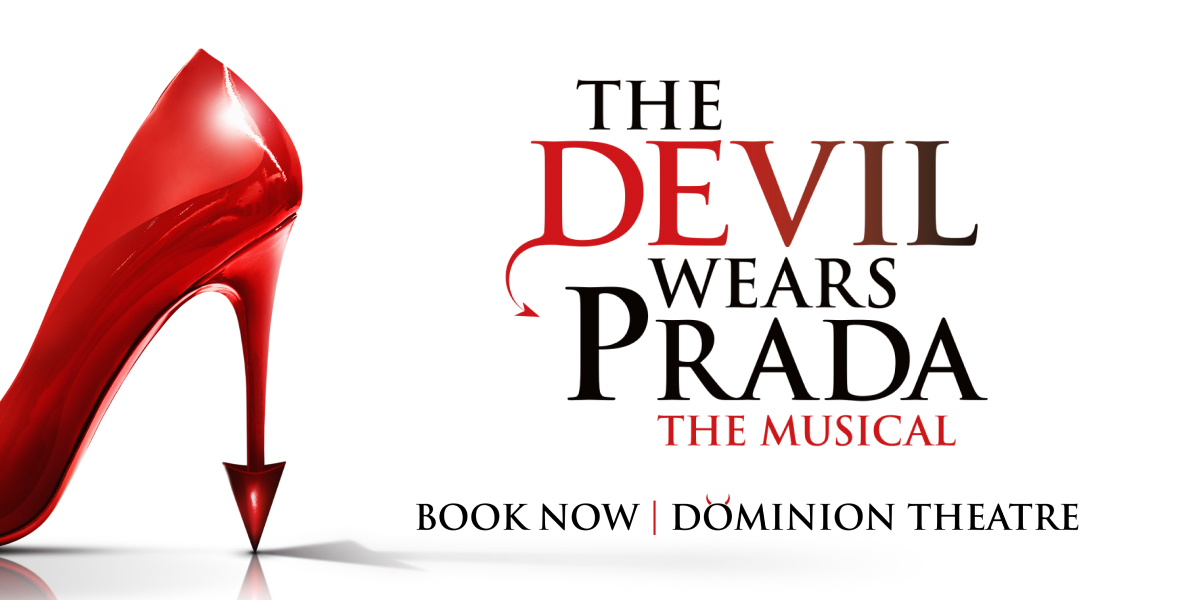 The Devil Wears Prada Dominion Theatre Tickets London