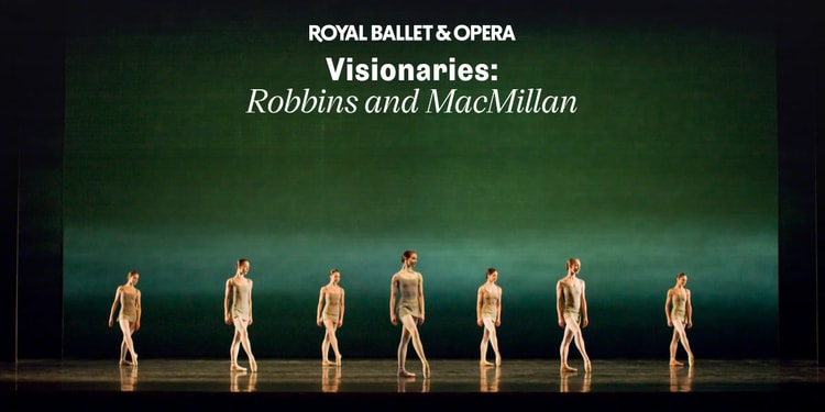 Visionaries: Robbins and MacMillan London Tickets