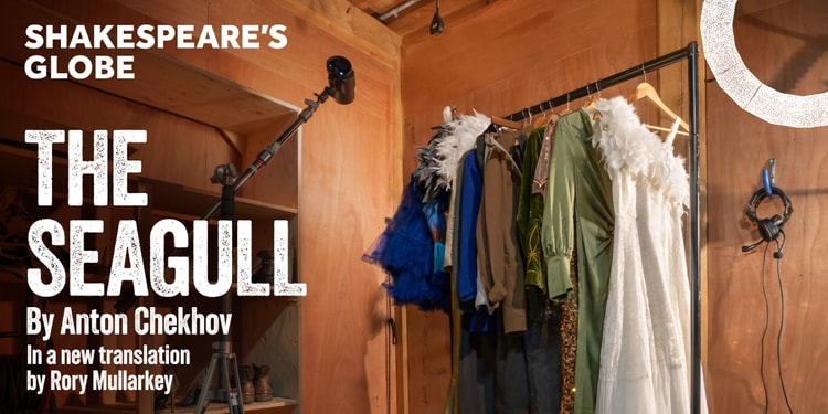 The Seagull at the Shakespeare's Globe, London tickets
