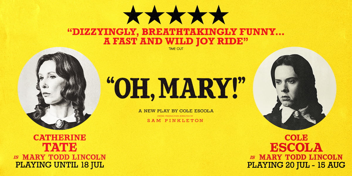 Oh, Mary! Tickets | Cole Escola West End 4-Week Run and last chance to see Catherine Tate