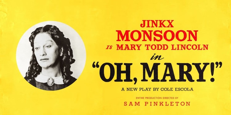 Jinx Monsoon stars as Mary Todd Lincoln in Oh, Mary!