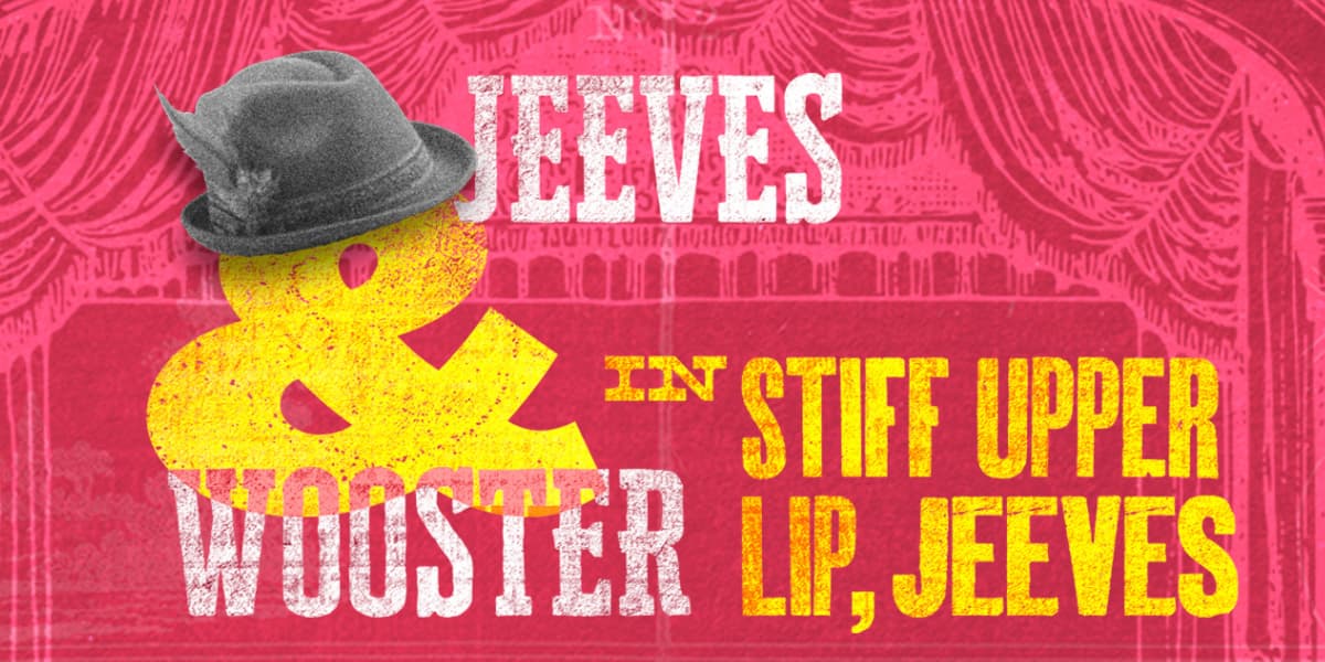 Jeeves and Wooster in 'Stiff Upper Lip, Jeeves' London tickets