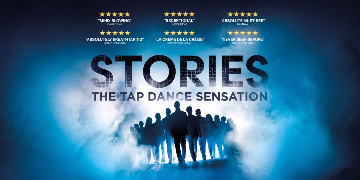 STORIES - The Tap Dance Sensation London Tickets