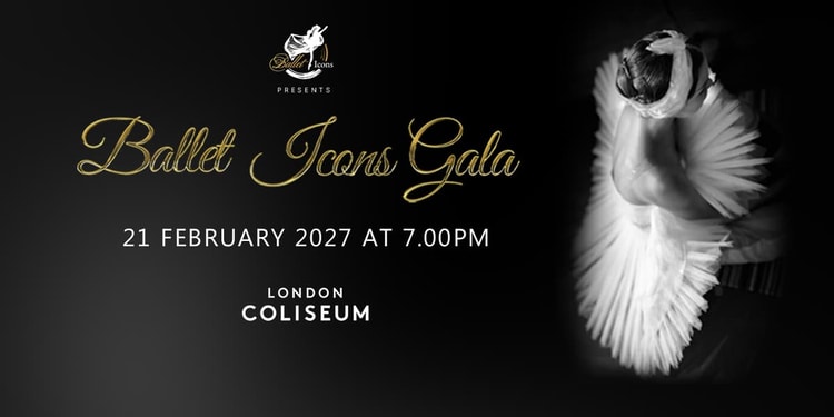 Ballet Icons Gala 2027 – Entering the Third Decade London tickets