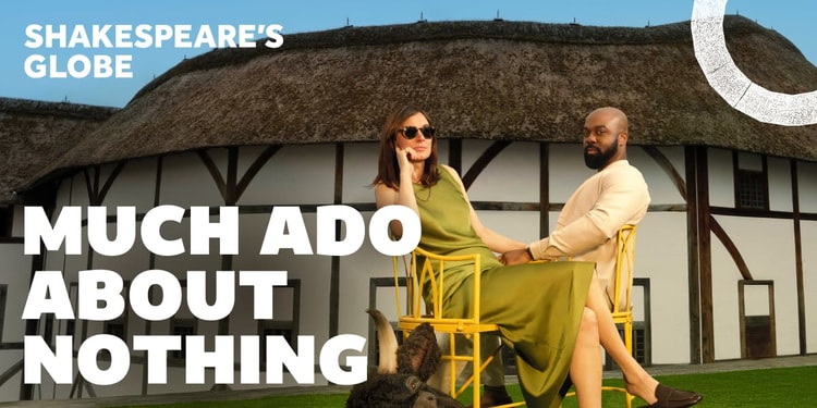 Much Ado About Nothing Globe tickets