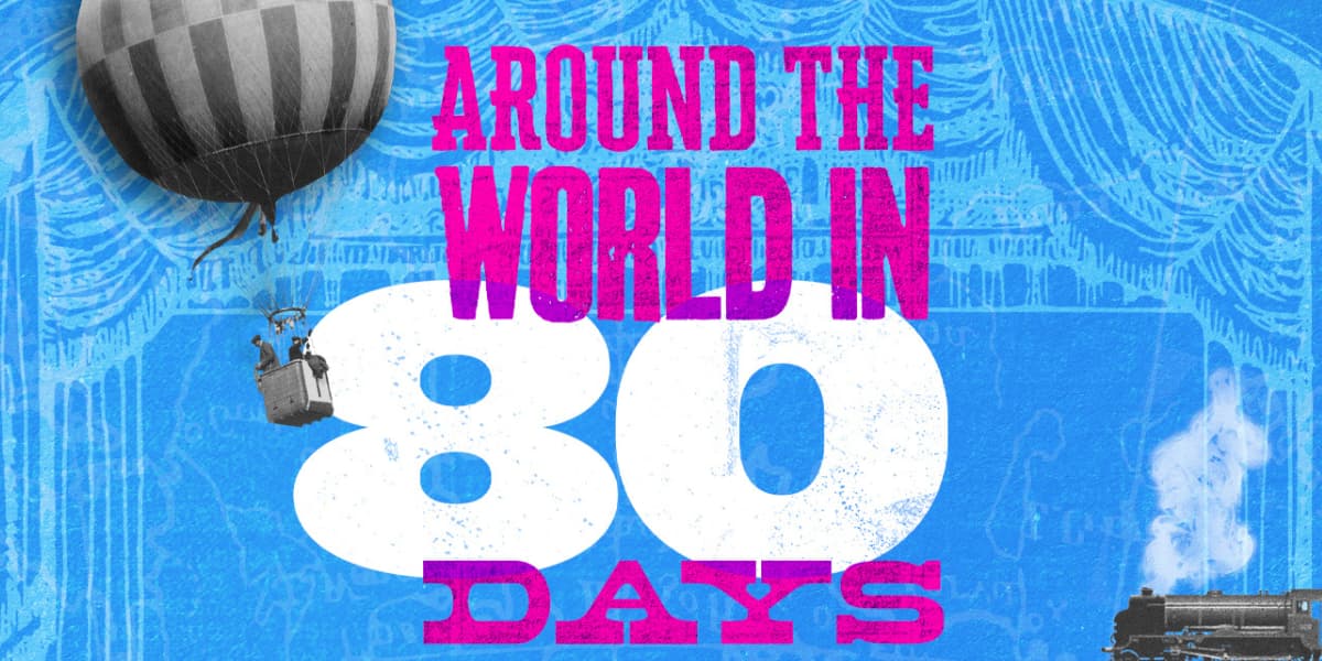 Around the World in 80 Days London tickets