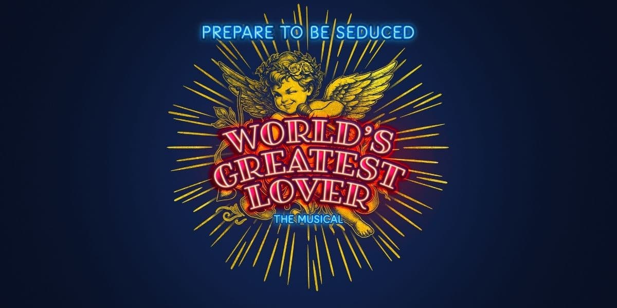 World’s Greatest Lover London tickets